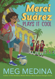 Title: Merci Suárez Plays It Cool, Author: Meg Medina