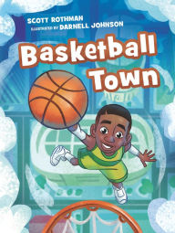 Title: Basketball Town, Author: Scott Rothman