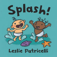 Title: Splash!, Author: Leslie Patricelli