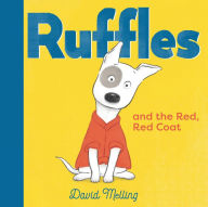 Title: Ruffles and the Red, Red Coat, Author: David Melling