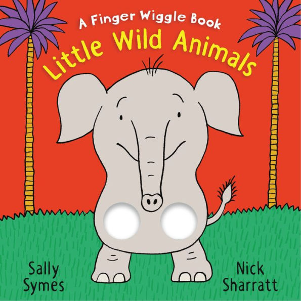 Little Wild Animals: A Finger Wiggle Book