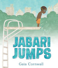 Title: Jabari Jumps, Author: Gaia Cornwall