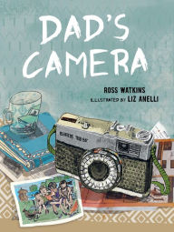 Title: Dad's Camera, Author: Ross Watkins