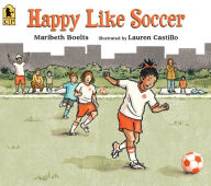 Title: Happy Like Soccer, Author: Maribeth Boelts