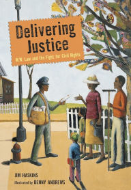 Title: Delivering Justice: W.W. Law and the Fight for Civil Rights, Author: Jim Haskins