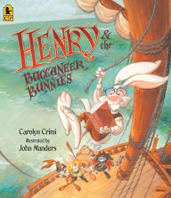 Title: Henry and the Buccaneer Bunnies, Author: Carolyn Crimi