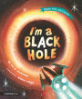 I'm a Black Hole