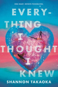 Title: Everything I Thought I Knew, Author: Shannon Takaoka