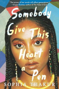 Title: Somebody Give This Heart a Pen, Author: Sophia Thakur