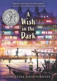 Title: A Wish in the Dark, Author: Christina Soontornvat