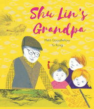 Title: Shu Lin's Grandpa, Author: Matt Goodfellow