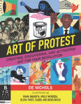 Alternative view 1 of Art of Protest: Creating, Discovering, and Activating Art for Your Revolution