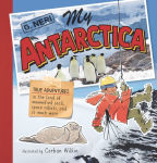 Alternative view 1 of My Antarctica: True Adventures in the Land of Mummified Seals, Space Robots, and So Much More
