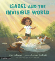 Free download books for android Isabel and the Invisible World by Alan Lightman, Ramona Kaulitzki, Alan Lightman, Ramona Kaulitzki (English literature)