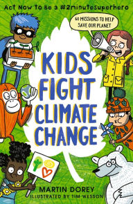 Title: Kids Fight Climate Change: Act now to be a #2minutesuperhero, Author: Martin Dorey