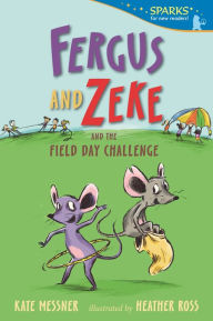 Title: Fergus and Zeke and the Field Day Challenge: Candlewick Sparks, Author: Kate Messner