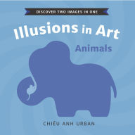 Title: Illusions in Art: Animals, Author: Chiêu Anh Urban