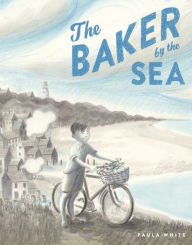 Title: The Baker by the Sea, Author: Paula White