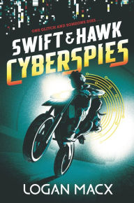 Title: Swift and Hawk: Cyberspies, Author: Logan Macx