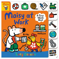 Title: Maisy at Work: A First Words Book, Author: Lucy Cousins