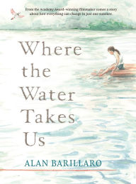 Kindle ebook store download Where the Water Takes Us 9781536224542 English version ePub CHM by Alan Barillaro