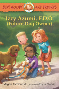 Title: Judy Moody and Friends: Izzy Azumi, F.D.O. (Future Dog Owner), Author: Megan McDonald