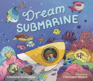 Title: Dream Submarine, Author: Charlotte Gunnufson