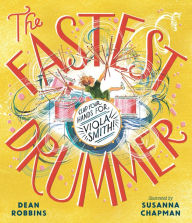 Free download online The Fastest Drummer: Clap Your Hands for Viola Smith! (English Edition)  by Dean Robbins, Susanna Chapman