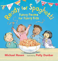 Title: Ready for Spaghetti: Funny Poems for Funny Kids, Author: Michael Rosen