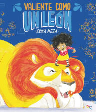 Title: Valiente como un león, Author: Erika Meza