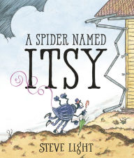 Download ebook free rar A Spider Named Itsy iBook by Steve Light, Steve Light, Steve Light, Steve Light 9781536225297