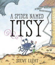 Public domain ebook downloads A Spider Named Itsy CHM PDF MOBI by Steve Light, Steve Light, Steve Light, Steve Light in English 9781536225297