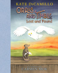 Title: Orris and Timble: Lost and Found, Author: Kate DiCamillo