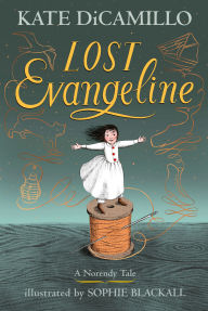 Title: Lost Evangeline: (A Magical Middle-Grade Fairy Tale About Love, Loss, and a Tiny Girl's Brave Journey to Find Her Family - For Kids Ages 7-10 in Grades 2-5), Author: Kate DiCamillo