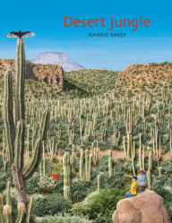 Title: Desert Jungle, Author: Jeannie Baker