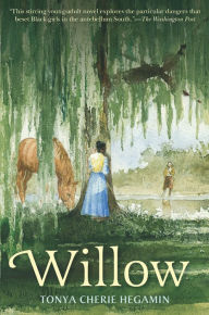 Title: Willow, Author: Tonya Cherie Hegamin