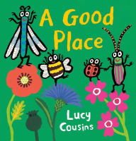 Title: A Good Place, Author: Lucy Cousins