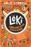 Title: Loki: A Bad God's Guide to Being Good, Author: Louie Stowell