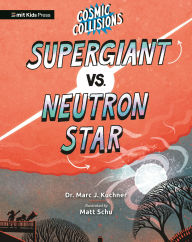 Title: Cosmic Collisions: Supergiant vs. Neutron Star, Author: Marc J. Kuchner