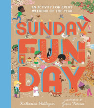 Title: Sunday Funday: An Activity for Every Weekend of the Year, Author: Katherine Halligan