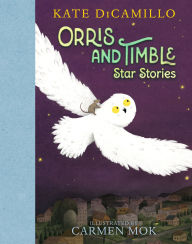 Title: Orris and Timble: Star Stories, Author: Kate DiCamillo