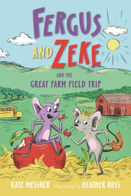 Title: Fergus and Zeke and the Great Farm Field Trip, Author: Kate Messner