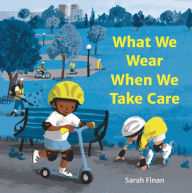 Title: What We Wear When We Take Care, Author: Sarah Finan