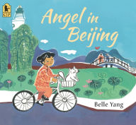 Title: Angel in Beijing, Author: Belle Yang