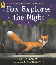 Title: Fox Explores the Night: A First Science Storybook, Author: Martin Jenkins