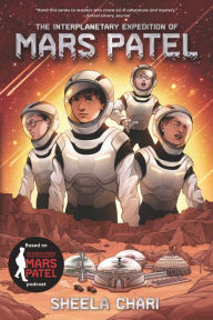 Ebooks for download to kindle The Interplanetary Expedition of Mars Patel 9781536228205 by Sheela Chari, Sheela Chari