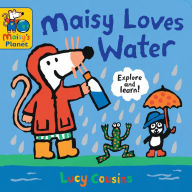 Title: Maisy Loves Water: A Maisy's Planet Book, Author: Lucy Cousins