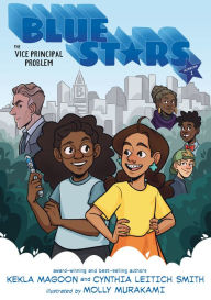 Title: Blue Stars: Mission One: The Vice Principal Problem: A Graphic Novel, Author: Kekla Magoon