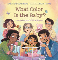 Title: What Color Is the Baby?: A Celebration of Skin Tones, Author: Harshini Vankineni