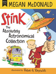 Stink: The Absolutely Astronomical Collection: Books 4-6